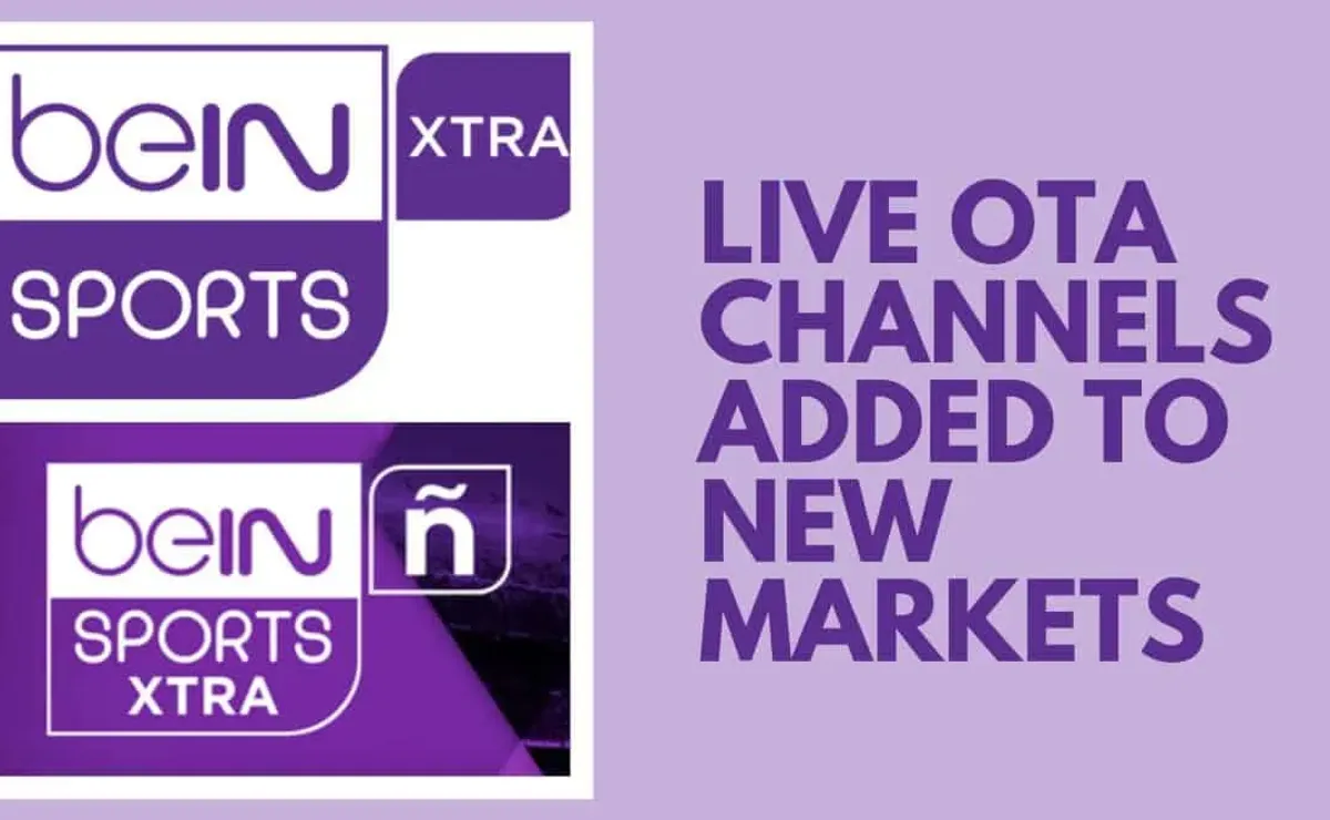 beIN SPORTS XTRA expands into more new markets nationwide World