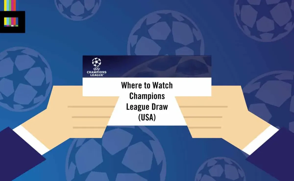 How to watch the UEFA Champions League Draw World Soccer Talk