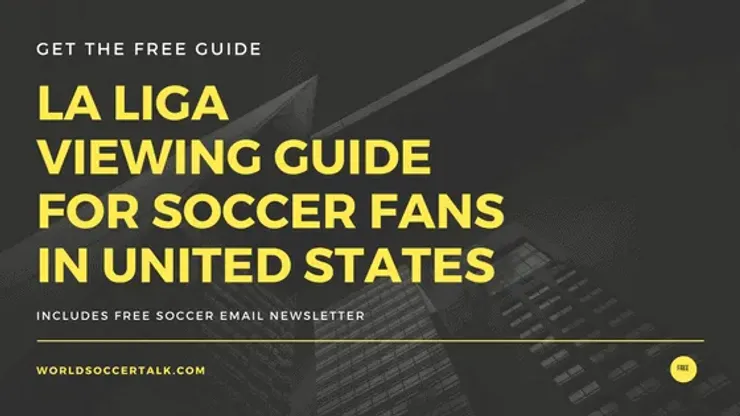 LaLiga viewing guide for soccer fans in the United States World