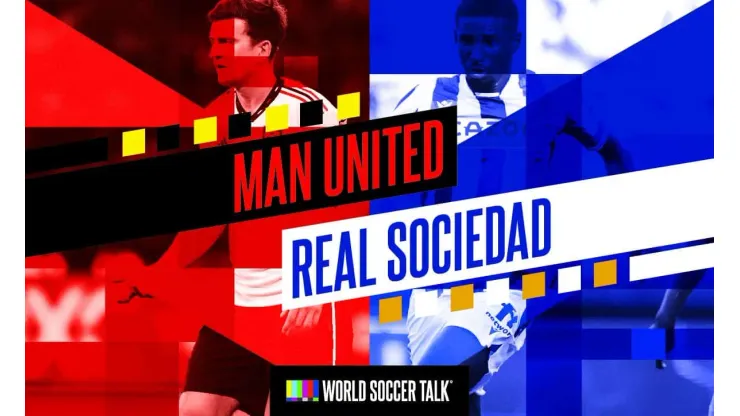 Where to find Manchester United vs. Real Sociedad on US TV World