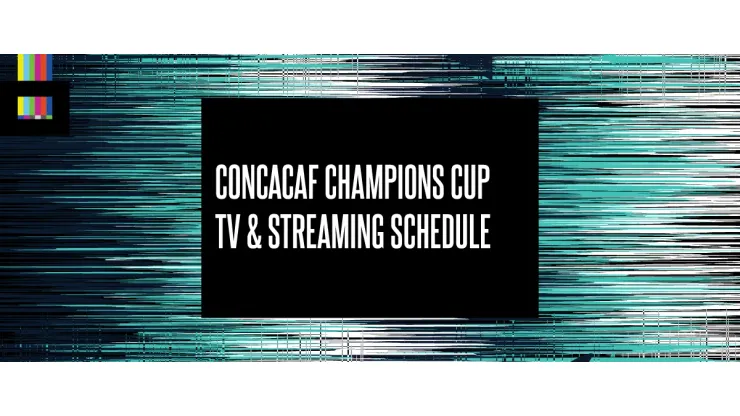 CONCACAF Champions Cup 2024 TV Schedule USA - World Soccer Talk