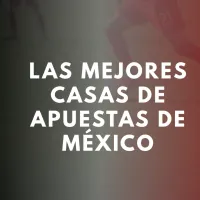 Las mejores casas de apuestas en México 2025
