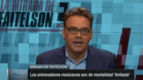 Faitelson atacó la mentalidad de los entrenadores mexicanos