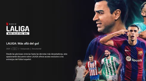 LaLiga: Más allá de gol, ya se puede ver en Netflix.
