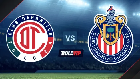 Toluca vs. Chivas de Guadalajara por la Liga MX.
