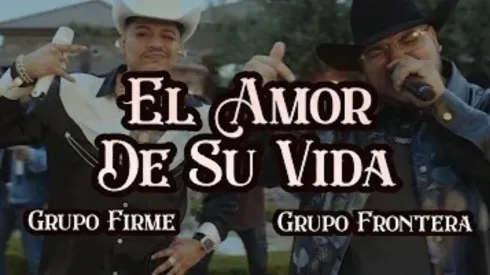 Así es la letra de "El amor de su vida" de Grupo Frontera