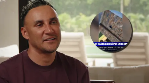 Keylor Navas contó toda su verdad sobre la denuncia