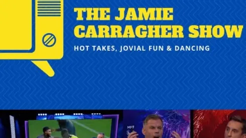 The Jamie Carragher Show: World Soccer Talk Podcast