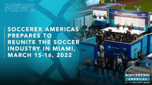 Soccerex Americas prepares to reunite the soccer industry in Miami