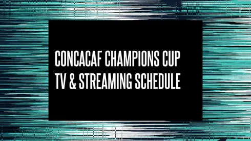 CONCACAF Champions Cup 2025 TV Schedule USA