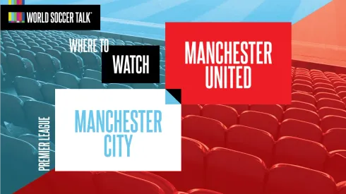 Where to find Man City vs. Man United on US TV