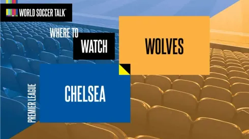 Where to find Chelsea vs. Wolves on US TV
