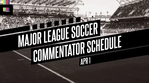 MLS Season Pass announcers for matchday 6 (April 1)