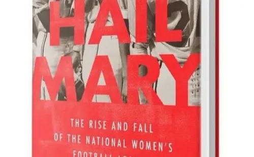 Hail Mary: The Rise and Fall of The National Women’s Football League