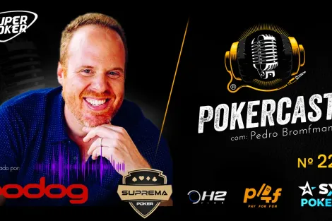 Pedro Bromfman é o convidado do 226º episódio do Pokercast