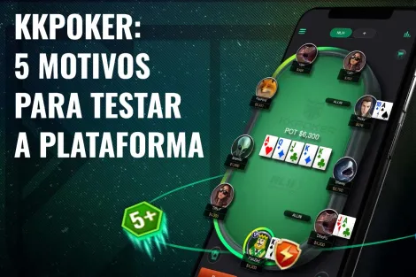 Saiba quais são os 5 principais motivos para você testar o KKPoker