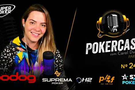 Confira a segunda parte da entrevista de Carol Dupre no Pokercast 243