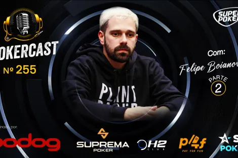 Felipe Boianovsky retorna ao Pokercast no episódio 255