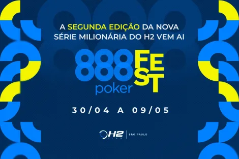 Segunda edição do 888poker Fest terá garantido milionário no H2 Club; saiba mais