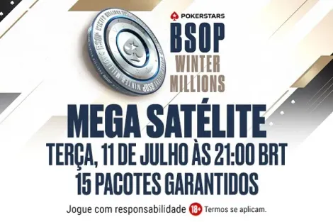 Mega Satélite do BSOP Winter Millions tem 15 pacotes garantidos nesta terça