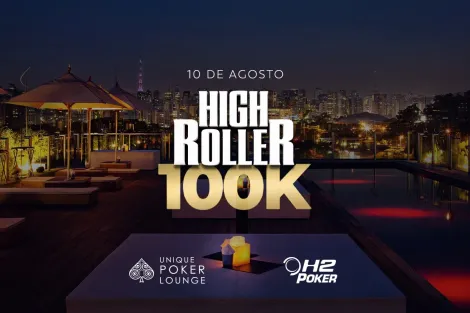 High Roller 100K terá nova edição nesta quinta-feira no Hotel Unique