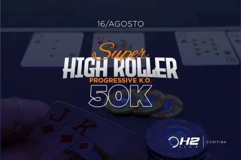 H2 Club Curitiba realiza Super High Roller PKO com R$ 50 mil garantidos