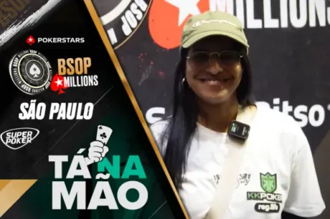 Tá na Mão: Dani Feitosa explica blefe no Main Event do BSOP Millions