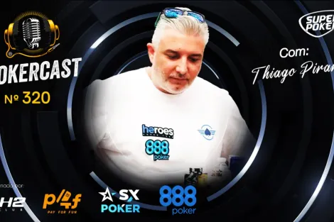 Thiago Pirani é o convidado do episódio 320 do Pokercast