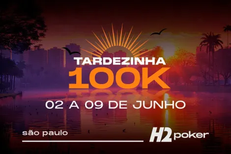 Tardezinha 100K tem buy-in a partir de R$ 50 no H2 Club São Paulo