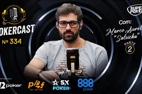 Pokercast 334 exibe segunda parte da entrevista com Marco Aurélio "Salsicha"