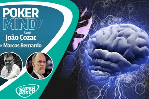 Poker Mind com João Ricardo Cozac e Marcos Bernardo
