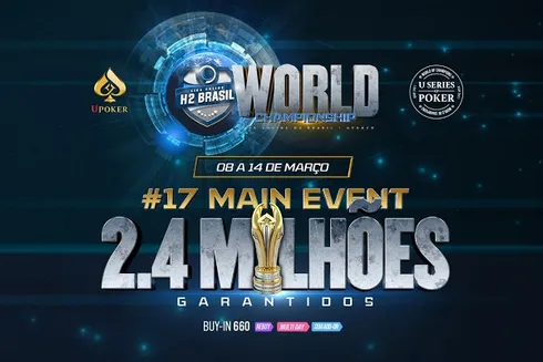 A semana da Liga Online H2 Brasil é marcada pelo Main Event do World Championship
