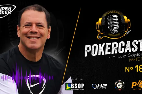 Segunda parte da entrevista com Luiz Scipião no Pokercast 186
