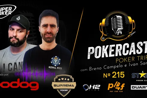 Breno Campelo e Ivan Santana estão no ep. 215 do Pokercast
