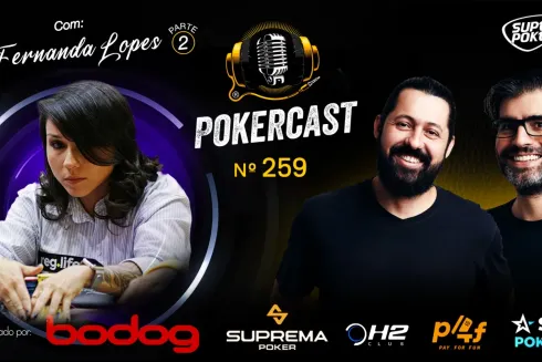 Fernanda Lopes retornou para terminar a conversa no Pokercast 259
