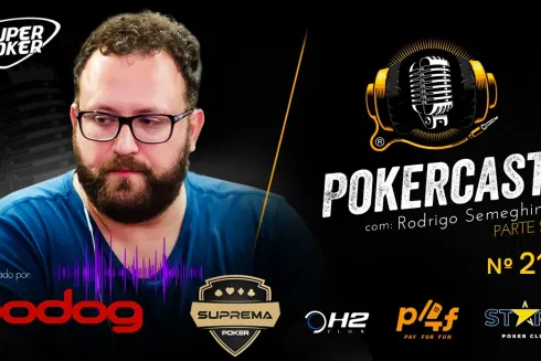 Rodrigo Semeghini está de volta no episódio 219 do Pokercast
