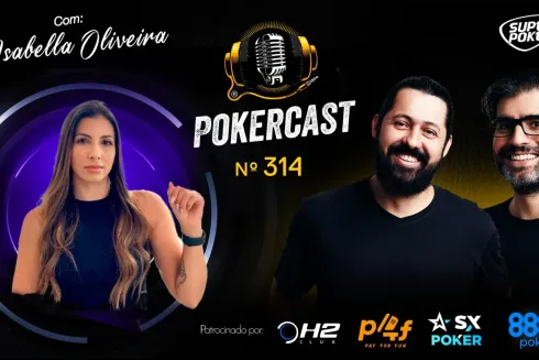 Isabella Oliveira esteve no episódio 314 do Pokercast
