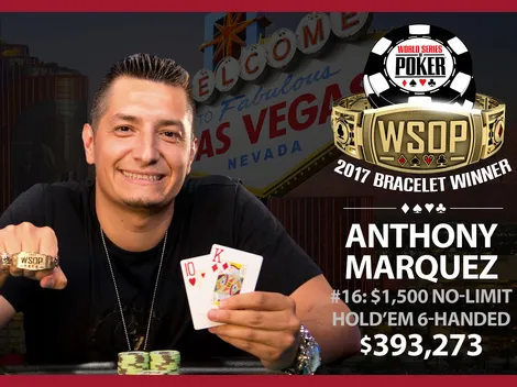 WSOP: Jogador de cash game, Anthony Marquez vence Evento #16 (NLH 6-Handed)