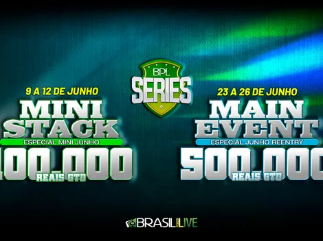 BPL Series de Junho começa neste domingo com R$ 600 mil garantidos no Brasil Poker Live