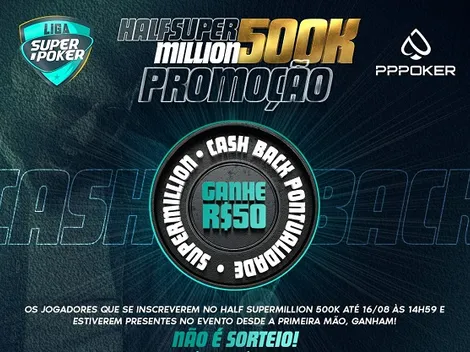 Promoção "Cash Back R$ 50" é a novidade da Liga SuperPoker para a disputa do Half Super Million deste domingo