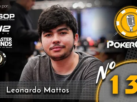 Leonardo Mattos é o convidado do 132º episódio do Pokercast