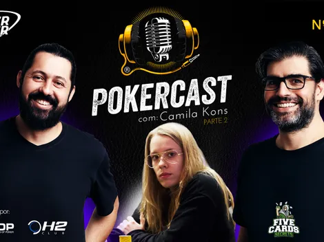 Confira a segunda parte da entrevista com Camila Kons no 156º episódio do Pokercast