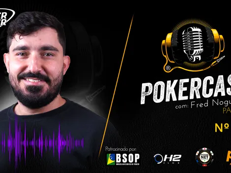 Confira a segunda parte da entrevista com Fred Nogueira no episódio 183 do Pokercast