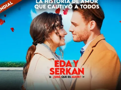 "Eda y Serkan: ¿Será que es amor?": horarios, de qué trata y de dónde es