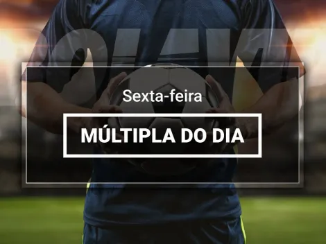 Múltipla do dia: confira as melhores dicas e odds de valor para futebol hoje