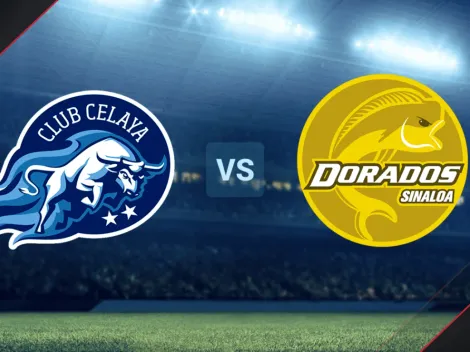 EN VIVO: Celaya vs. Dorados de Sinaloa por la Liga de Expansión