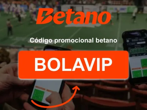 Código promocional Betano: “BOLAVIP” Apuesta gratis de 60 PEN en 2025