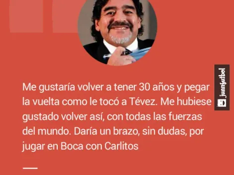 Maradona: 'Daría un brazo por jugar junto a Carlitos, en Boca'