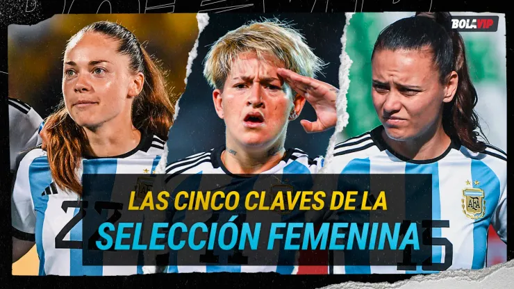 Las 5 claves de la Selección Argentina para el Mundial Femenino 2023