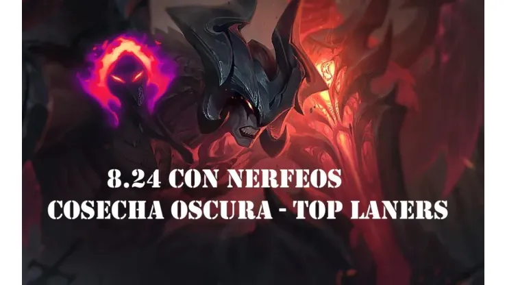 League of Legends: Fuertes nerfeos a Cosecha Oscura y Top Laners en el parche 8.24